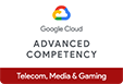 Google Cloud ADVANCED COMPETENCY Telecom, Media & Gaming